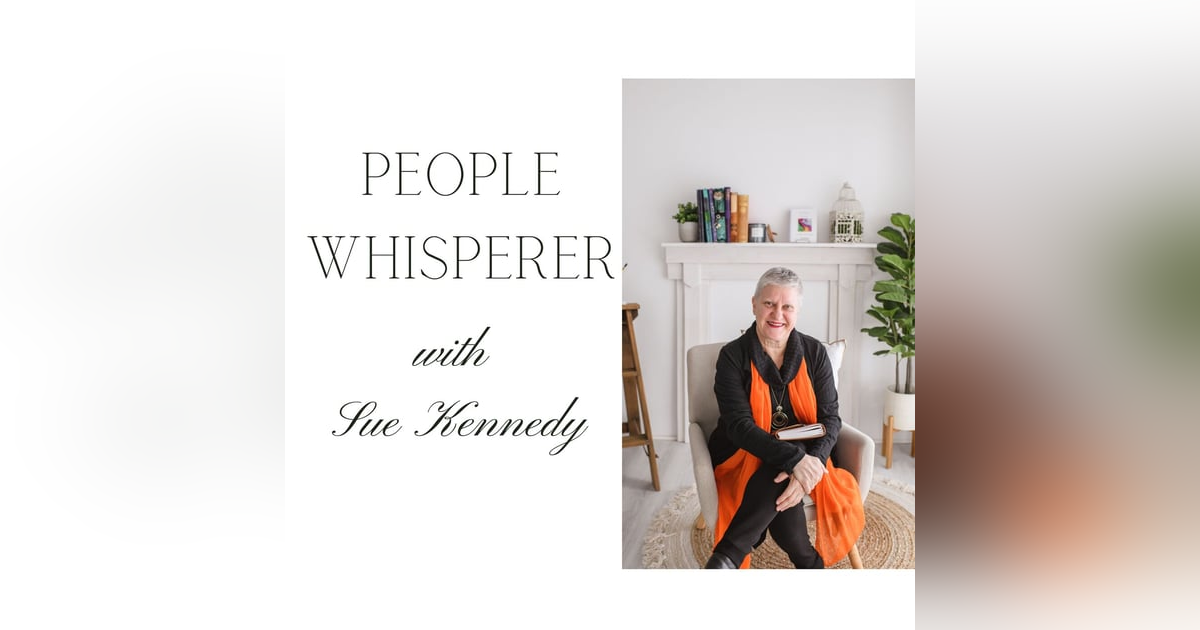 People Whisper with Sue Kennedy People Whisper with Sue Kennedy