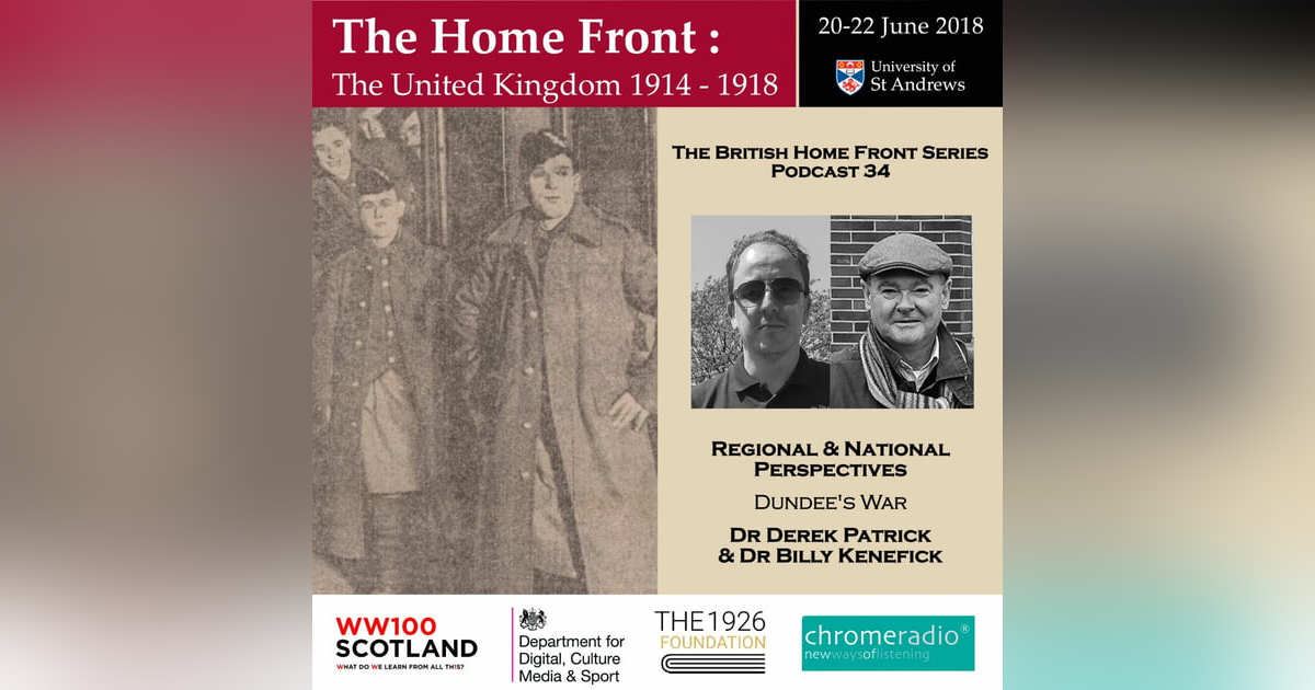 THE BRITISH HOME FRONT 34 | Dundee's War - Derek Patrick & Billy Kenefick THE BRITISH HOME FRONT 34 | Dundee's War - Derek Patrick & Billy Kenefick