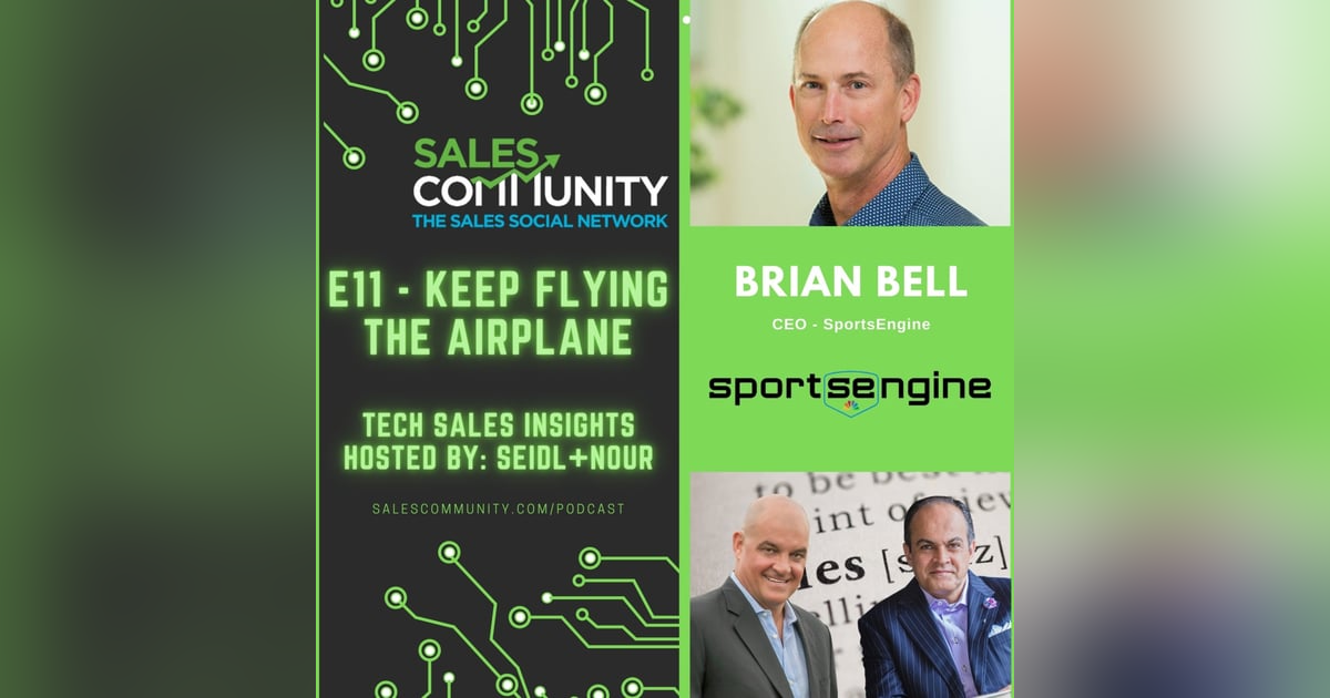 E11 - Keep Flying the Airplane with Brian Bell, CEO - SportsEngine E11 - Keep Flying the Airplane with Brian Bell, CEO - SportsEngine