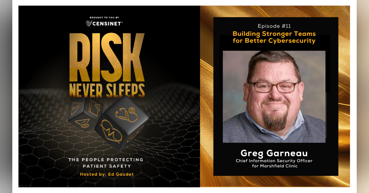 Episode #11. Building Stronger Teams for Better Cybersecurity with Greg Garneau, Chief Information Security Officer for Marshfield Clinic Episode #11. Building Stronger Teams for Better Cybersecurity with Greg Garneau, Chief Information Security Officer for Marshfield Clinic