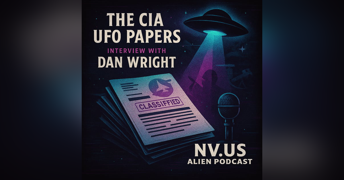 Unlocking the CIA's UFO Files: A Deep Dive with Dan Wright Unlocking the CIA's UFO Files: A Deep Dive with Dan Wright