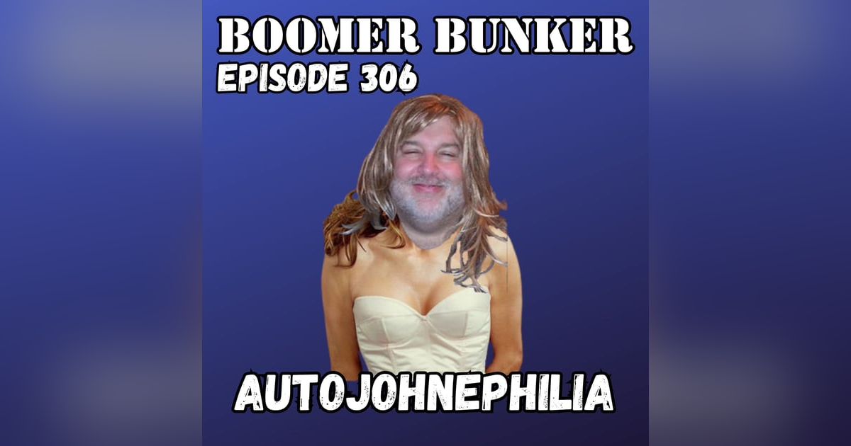 Autojohnephilia | Episode 306 Autojohnephilia | Episode 306