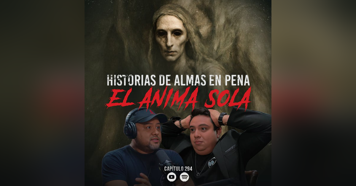 EL ÁNIMA SOLA: Historias Reales de Almas en Pena que Claman Justicia EL ÁNIMA SOLA: Historias Reales de Almas en Pena que Claman Justicia