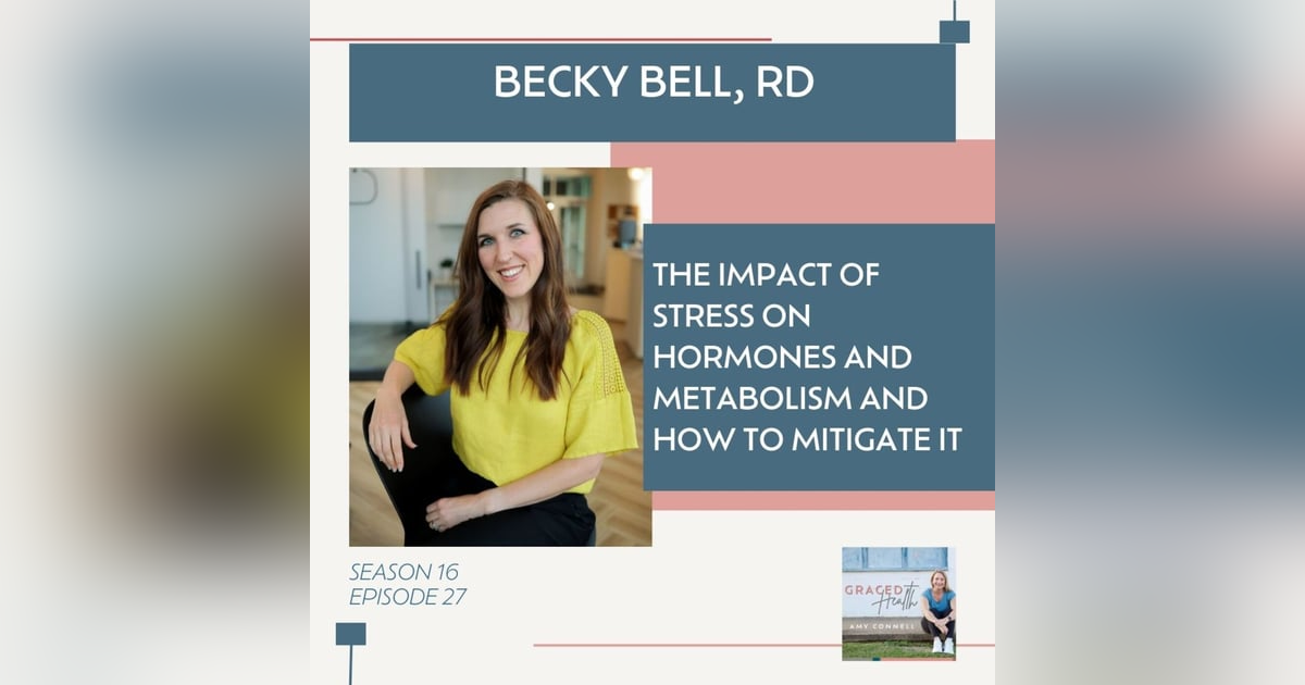 The impact of stress on hormones and metabolism and how to mitigate it with Registered Dietitian Becky Bell The impact of stress on hormones and metabolism and how to mitigate it with Registered Dietitian Becky Bell