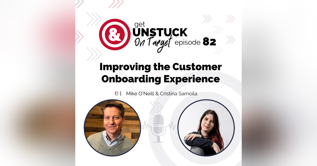 Episode 82: Improving the Customer Onboarding Experience With Cristina Samoila Episode 82: Improving the Customer Onboarding Experience With Cristina Samoila