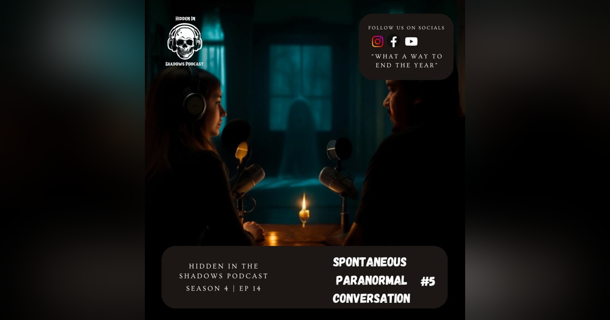 Spontaneous Paranormal Conversation (EP 5) Spontaneous Paranormal Conversation (EP 5)