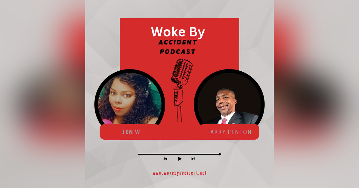 Woke By Accident Podcast - Ep. 129 Guest Larry Penton #TyreNichols Woke By Accident Podcast - Ep. 129 Guest Larry Penton #TyreNichols