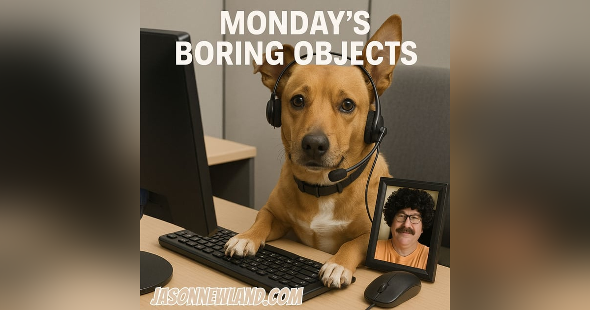 (music) Monday’s Boring Objects | LMBYTS #1345 | 5th May 2025 (music) Monday’s Boring Objects | LMBYTS #1345 | 5th May 2025