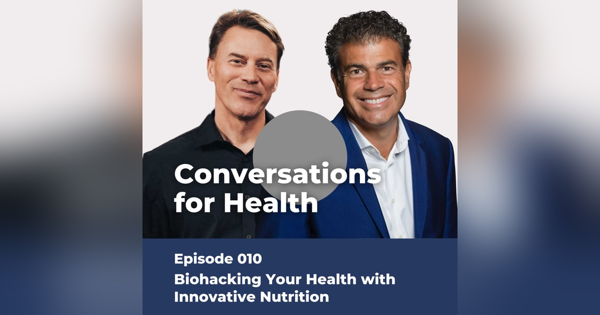 Biohacking Your Health with Innovative Nutrition | 010 Biohacking Your Health with Innovative Nutrition | 010