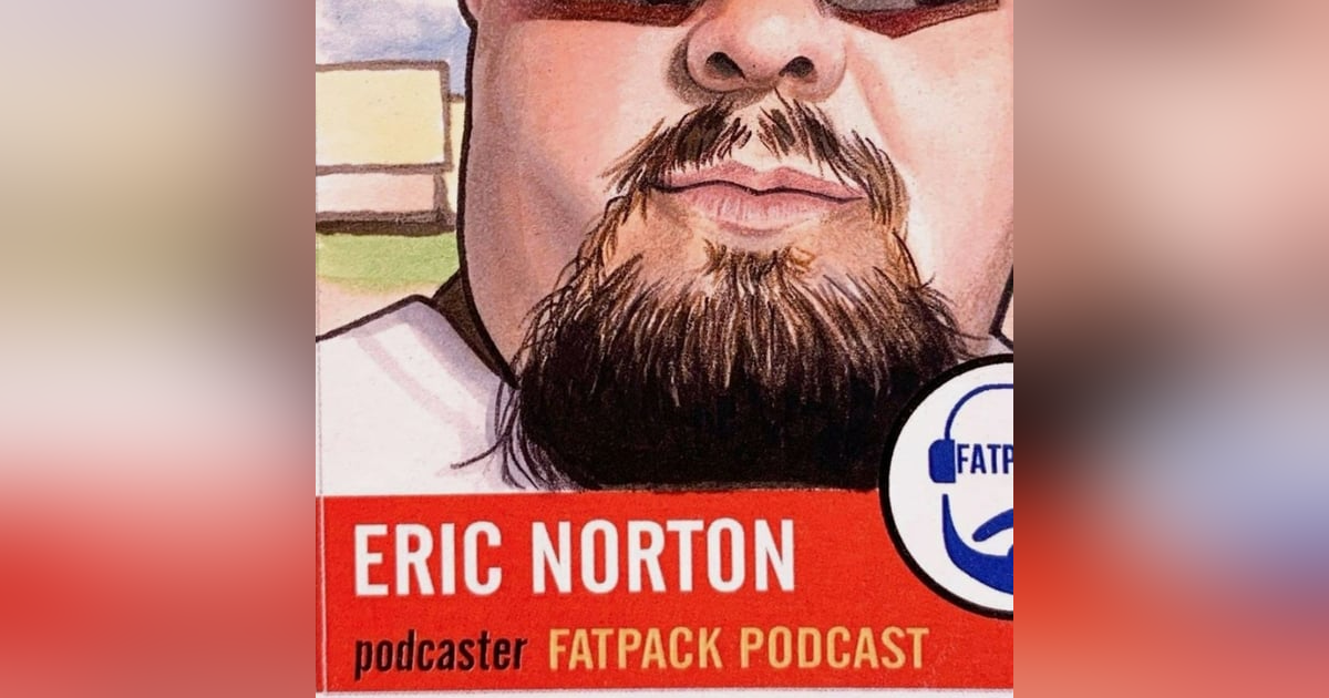 Ep.11 w/Eric Norton(Beckett Fat Packs), Super Bowl Preview Ep.11 w/Eric Norton(Beckett Fat Packs), Super Bowl Preview
