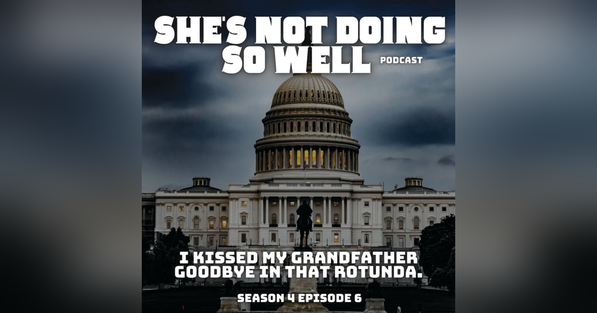 I Kissed My Grandfather Goodbye In That Rotunda (Fat Shaming, Cousins, Gay Straight Guys, Capitol Domestic Terrorism, Butt Plugs & ASMR) I Kissed My Grandfather Goodbye In That Rotunda (Fat Shaming, Cousins, Gay Straight Guys, Capitol Domestic Terrorism, Butt Plugs & ASMR)