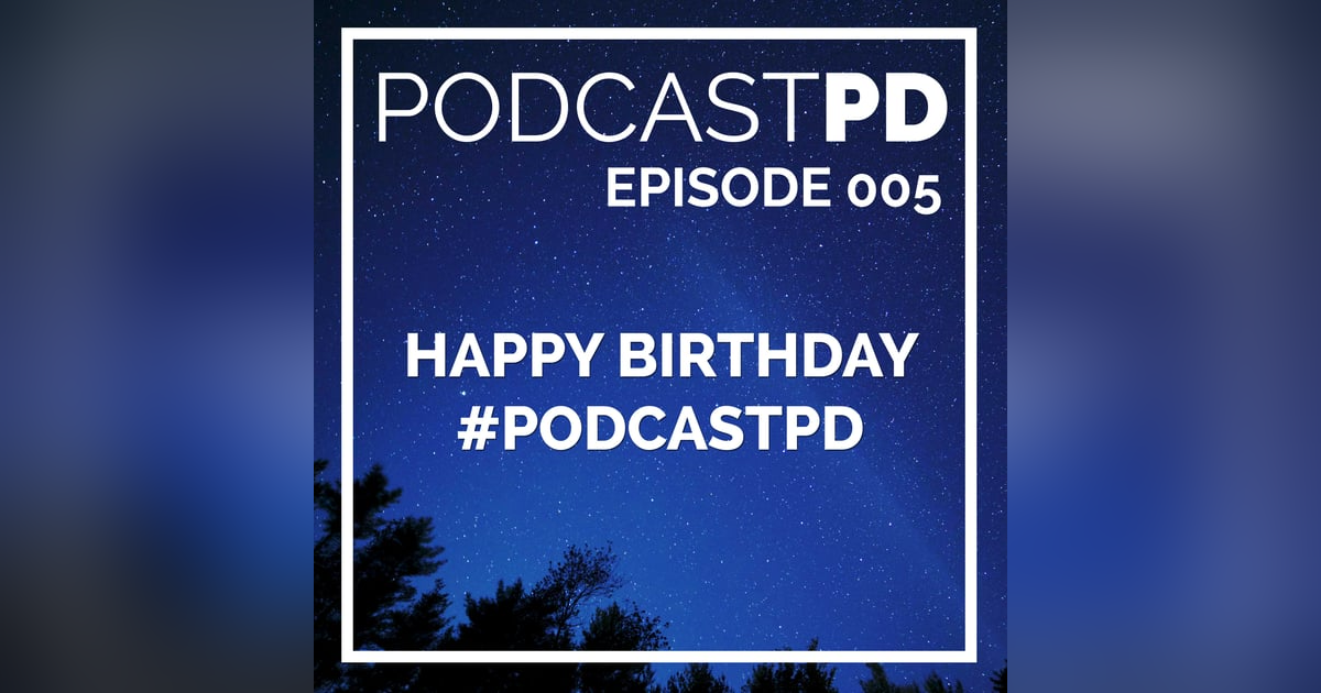 Happy Birthday #PodcastPD - PPD005 Happy Birthday #PodcastPD - PPD005