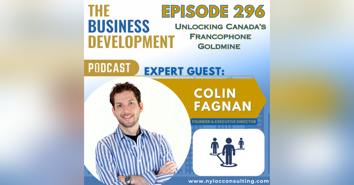 Unlocking Canada’s Francophone Goldmine with Colin Fagnan Unlocking Canada’s Francophone Goldmine with Colin Fagnan