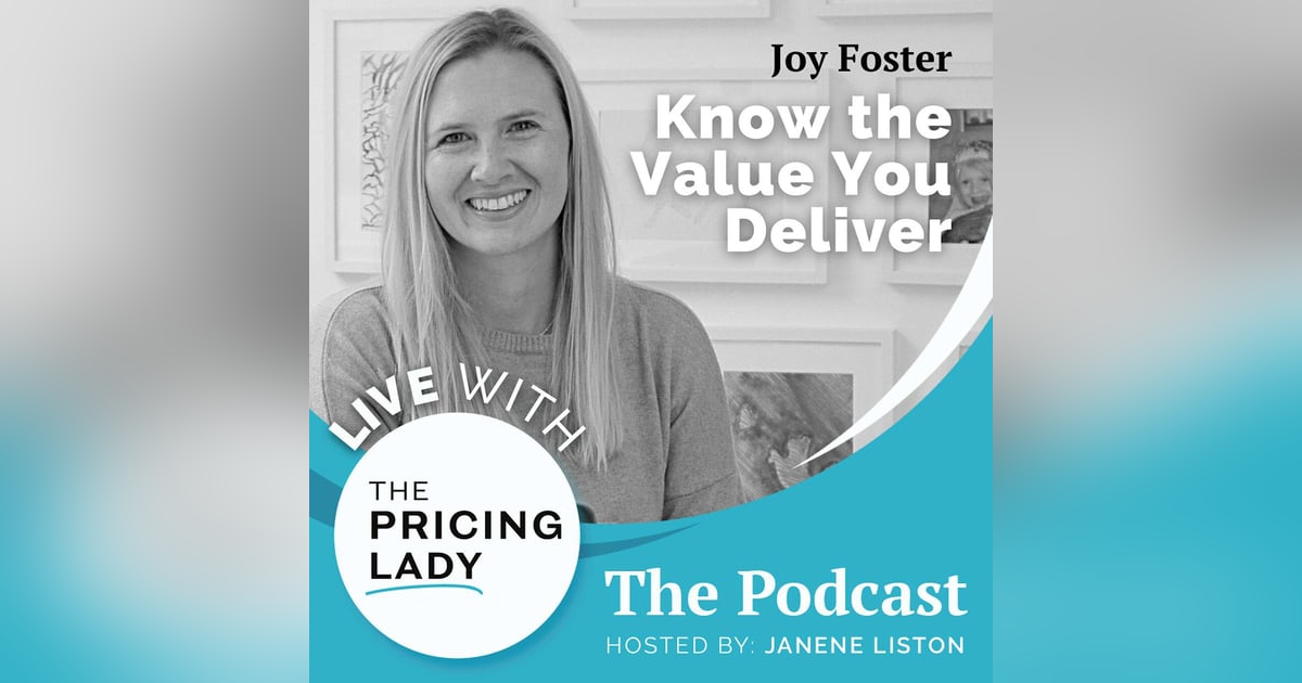 It Took me a Long Time to Realize the Value I Deliverd with Joy Foster It Took me a Long Time to Realize the Value I Deliverd with Joy Foster