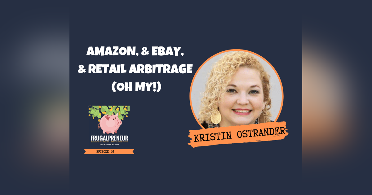Amazon, and eBay, and Retail Arbitrage (oh my!) with Kristin Ostrander Amazon, and eBay, and Retail Arbitrage (oh my!) with Kristin Ostrander