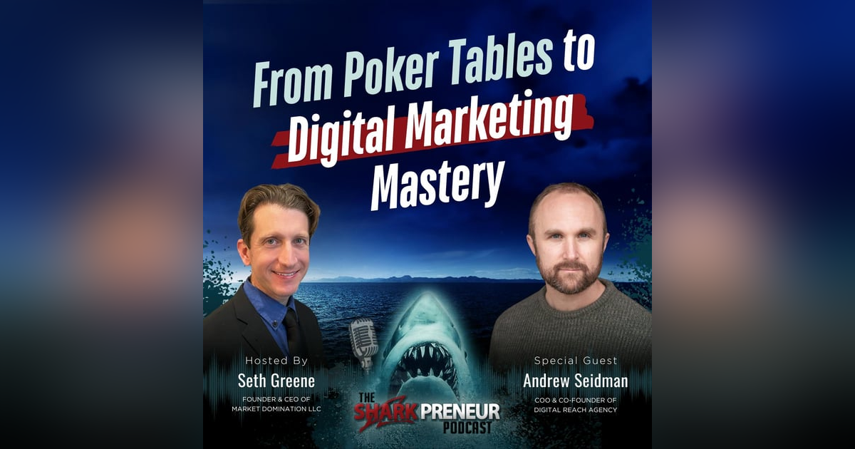 Episode 1235: From Poker Tables to Digital Marketing Mastery with Andrew Seidman Episode 1235: From Poker Tables to Digital Marketing Mastery with Andrew Seidman
