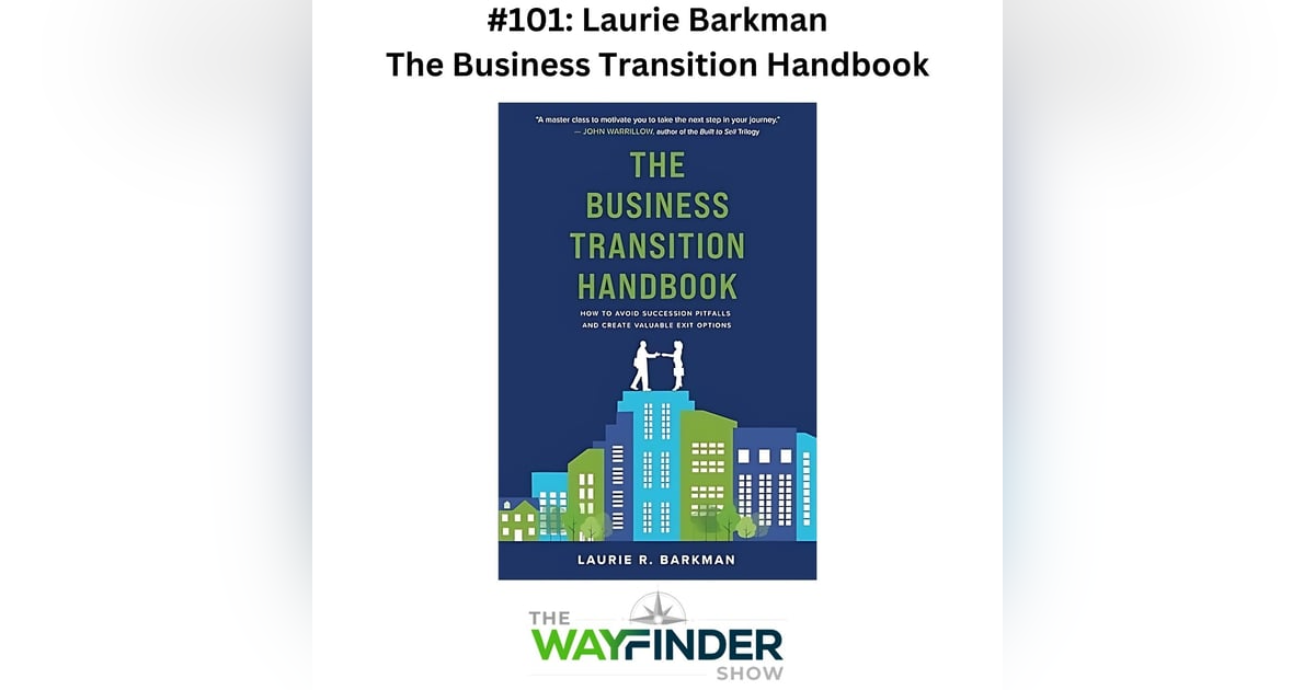 #101: Laurie Barkman - The Business Transition Handbook #101: Laurie Barkman - The Business Transition Handbook