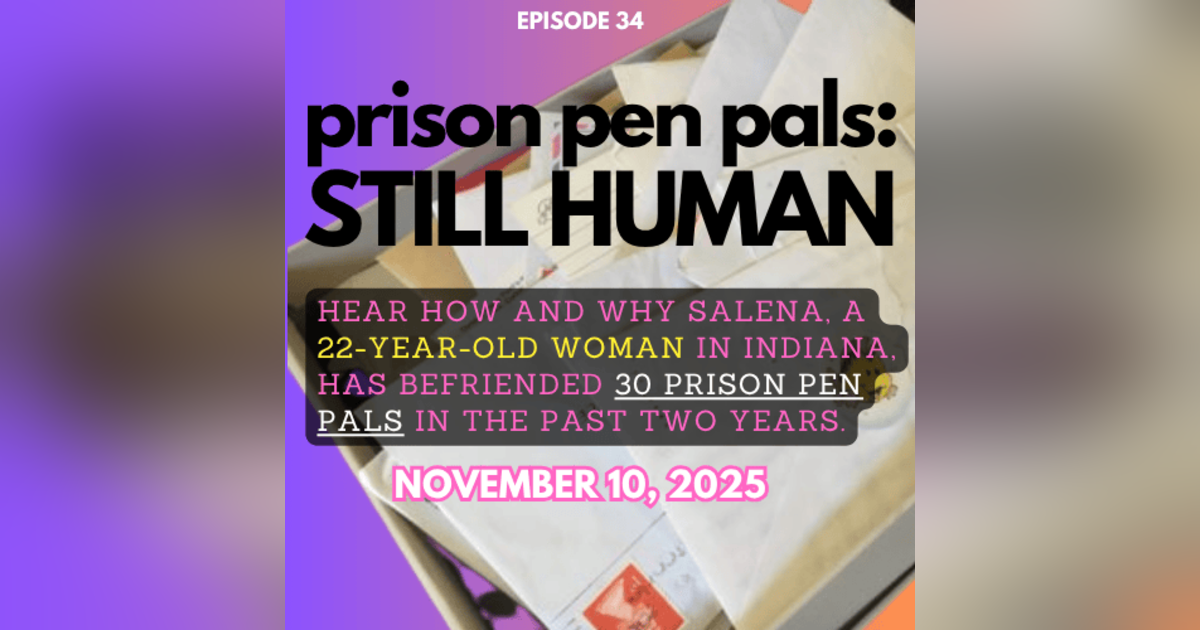 Prison Pen Pals: Still Human Prison Pen Pals: Still Human