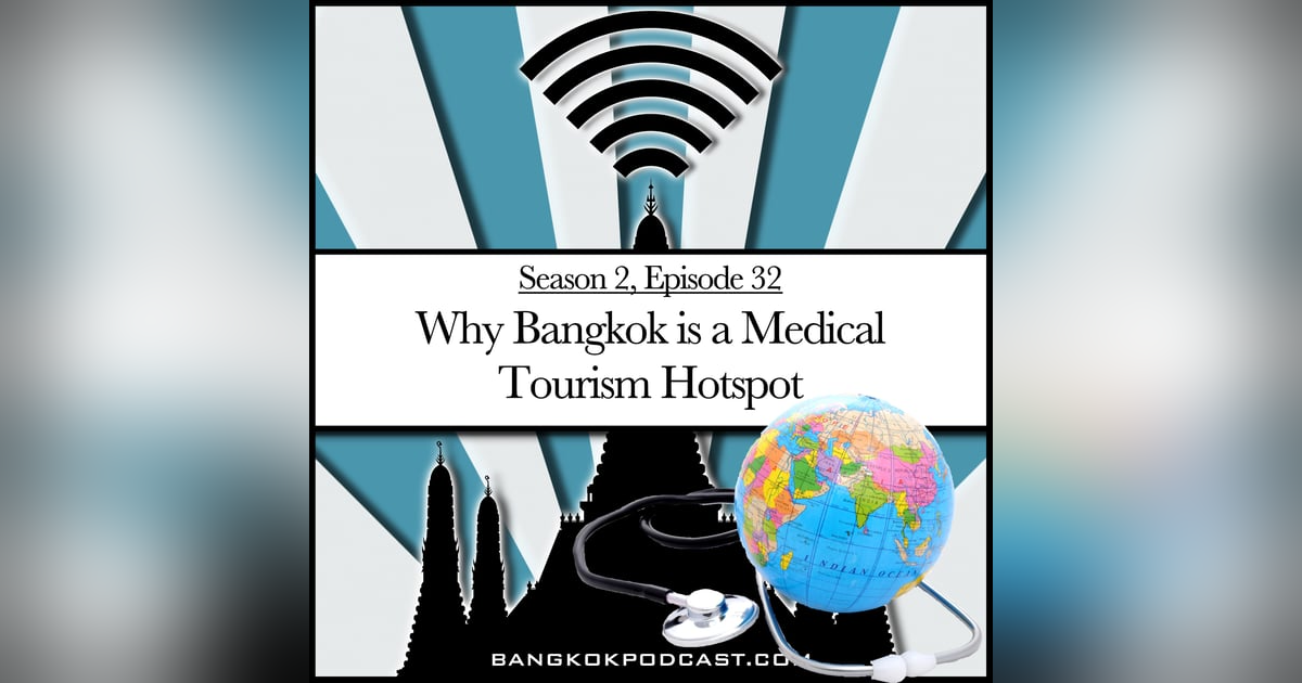 Why Bangkok Is A Medical Tourism Hotspot (2.32) Why Bangkok Is A Medical Tourism Hotspot (2.32)
