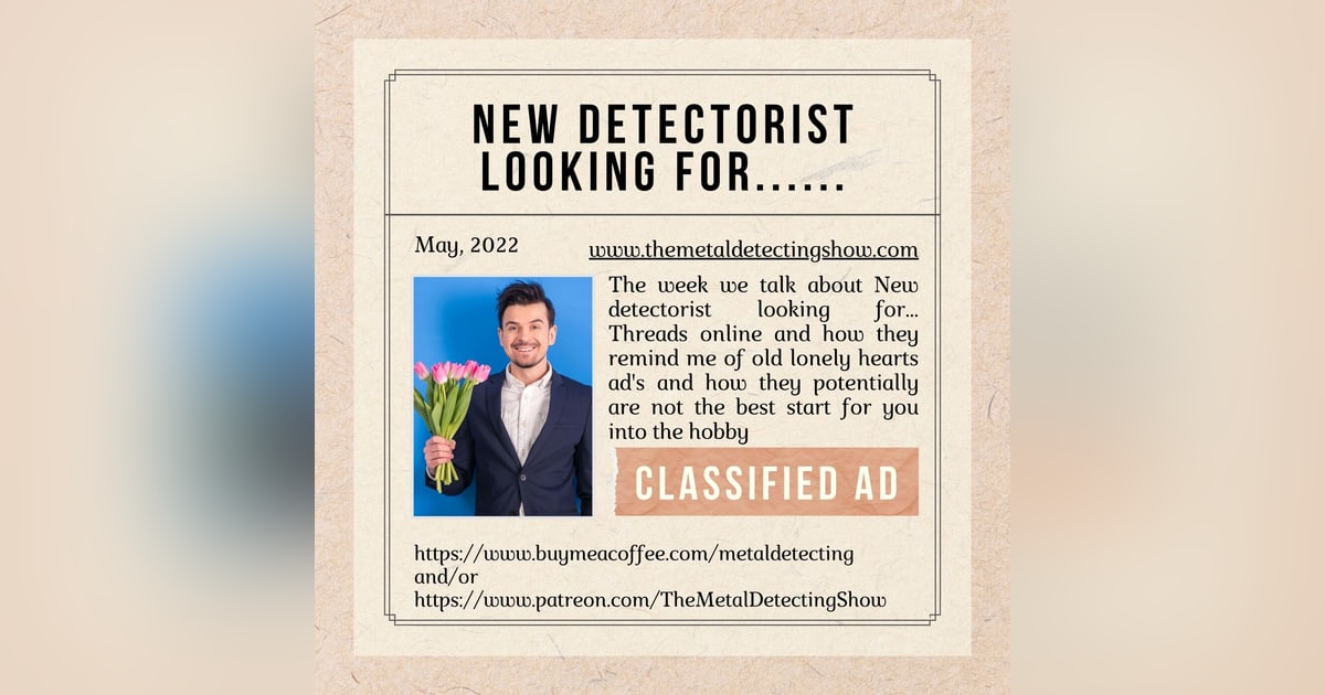 New Detectorist Looking for........ New Detectorist Looking for........