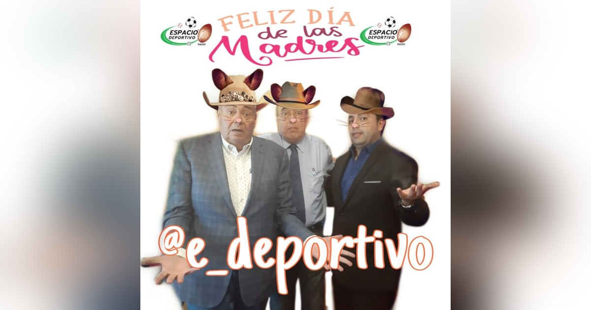 Llegamos al viernes Celebrando y Felicitando a la Madres por su día en Espacio Deportivo de la Tarde 08 de Mayo 2020 Llegamos al viernes Celebrando y Felicitando a la Madres por su día en Espacio Deportivo de la Tarde 08 de Mayo 2020