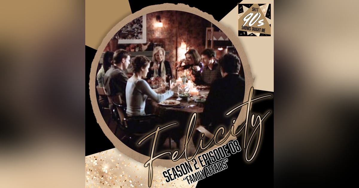 Felicity: Season 2 Episode 8 - Family Affairs Felicity: Season 2 Episode 8 - Family Affairs