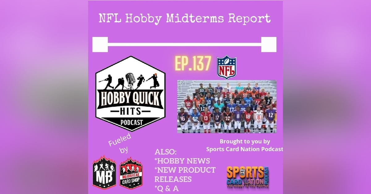 Hobby Quick Hits Ep.137 NFL Hobby Midterm Report Hobby Quick Hits Ep.137 NFL Hobby Midterm Report