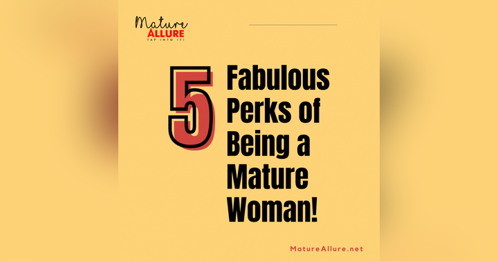 image for The Perks of Being a Mature Woman