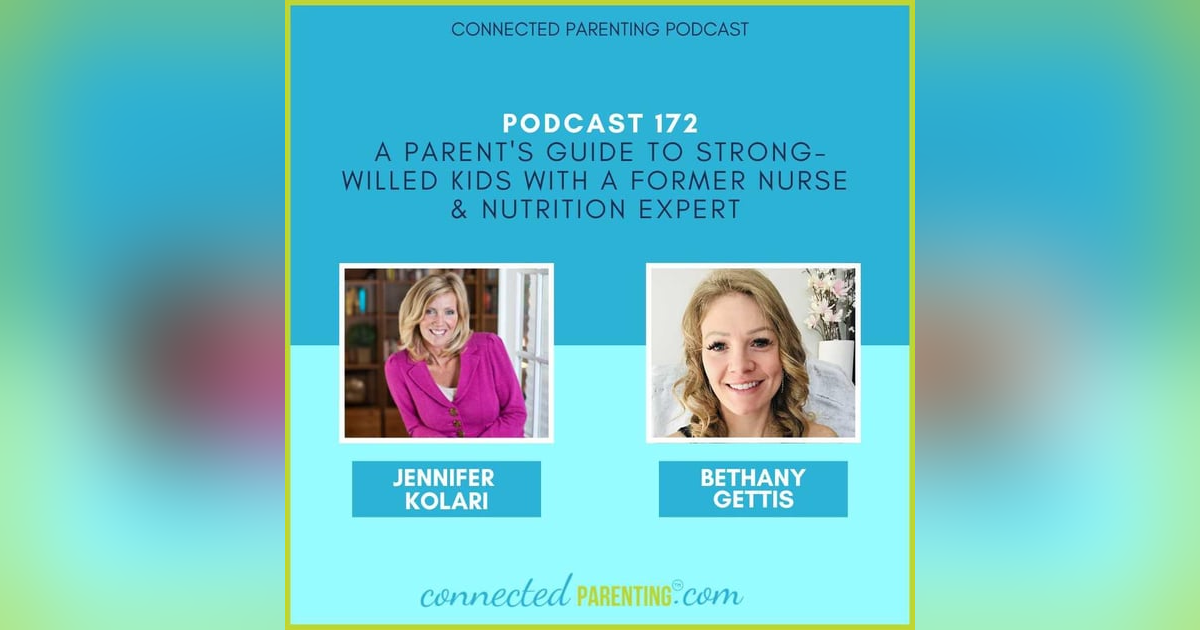 A Parent's Guide to Strong-Willed Kids with a Former Nurse & Nutrition Expert | CP172 A Parent's Guide to Strong-Willed Kids with a Former Nurse & Nutrition Expert | CP172
