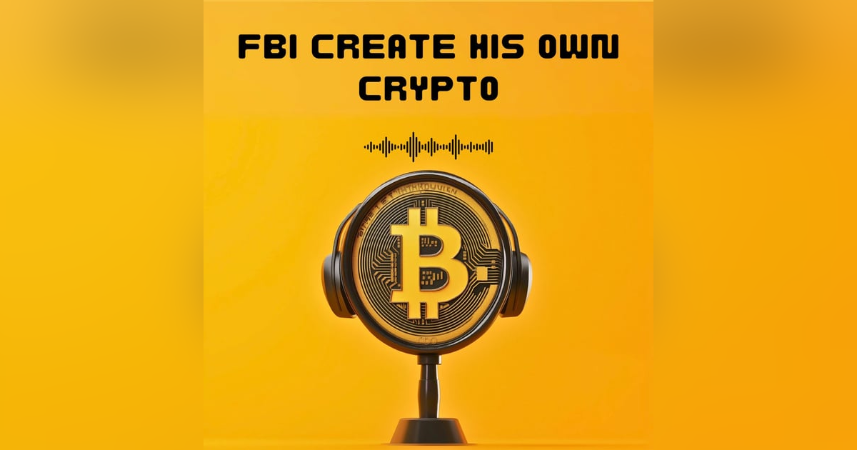#14. FBI CREATE HIS OWN CRYPTO #14. FBI CREATE HIS OWN CRYPTO