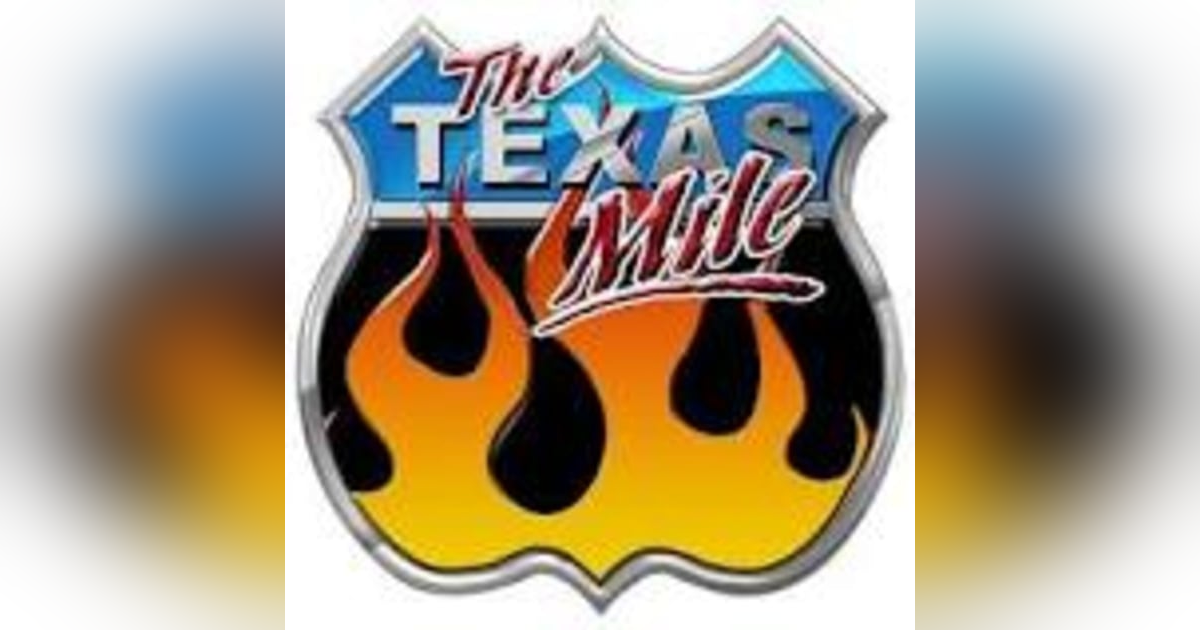 Here comes the Texas Mile!  Shannon Matus has an update and later it is Konrad's Car Clinic. Here comes the Texas Mile!  Shannon Matus has an update and later it is Konrad's Car Clinic.