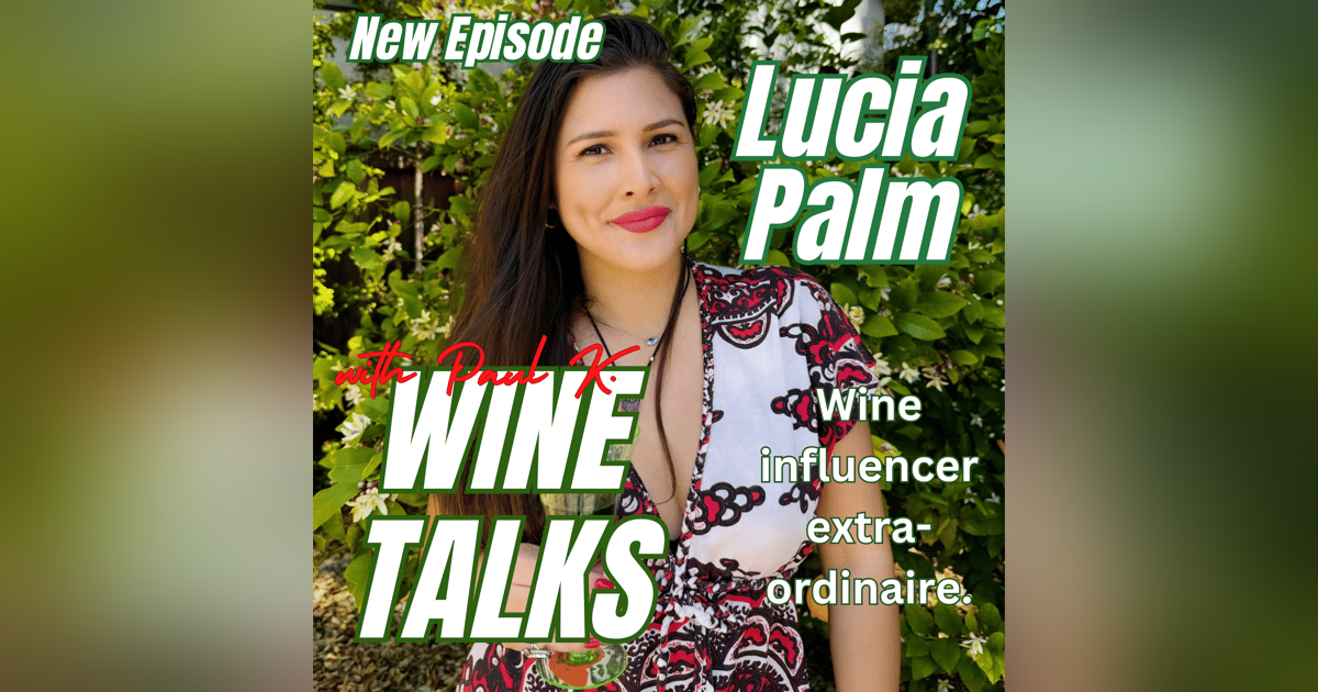 A Wine Influencer Extraordinaire. Meet Lucia Palm. A Wine Influencer Extraordinaire. Meet Lucia Palm.