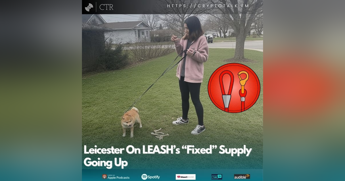 Leicester On #LEASH ’s “Fixed” Supply Suddenly Going Up; Allegedly a v2 Launch Imminent (OOC) Leicester On #LEASH ’s “Fixed” Supply Suddenly Going Up; Allegedly a v2 Launch Imminent (OOC)