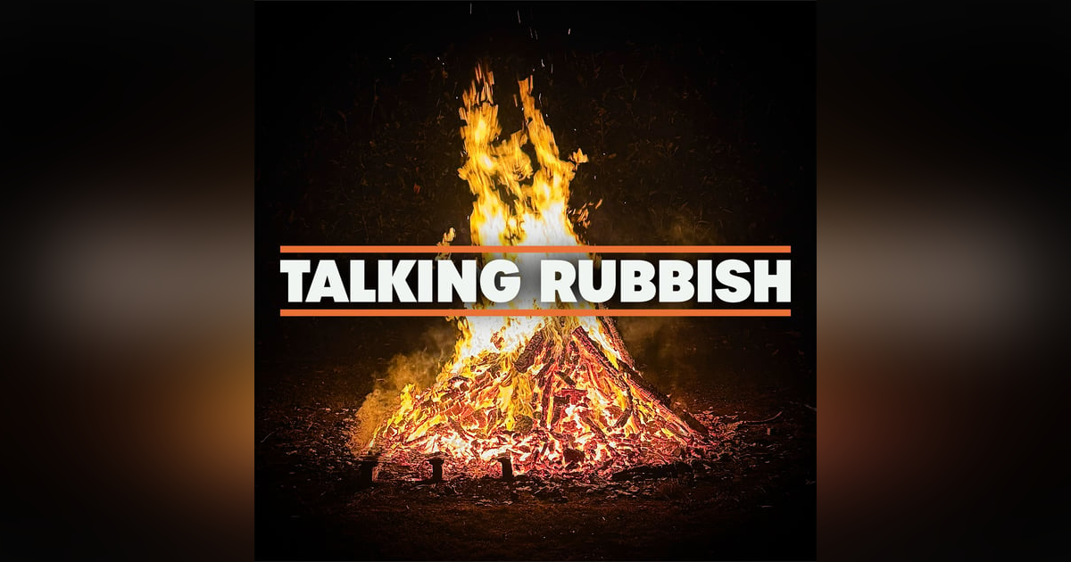 16. Burn or bury - how rubbish is incineration? 16. Burn or bury - how rubbish is incineration?