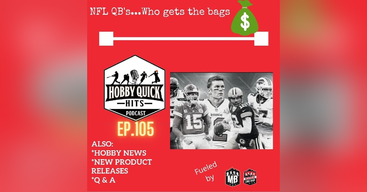 Hobby Quick Hits Ep.104 QB's Who gets the bags? Hobby Quick Hits Ep.104 QB's Who gets the bags?