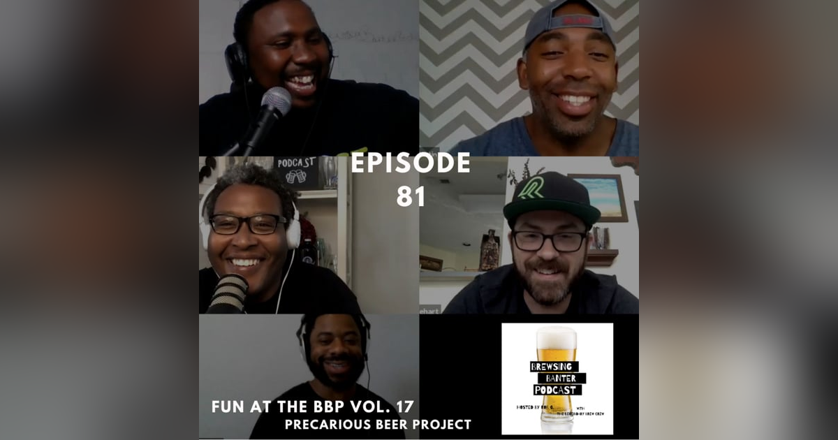 BBP 81 - Social Distancing Series - Fun at the BBP Vol. 17 (Precarious Beer Project) BBP 81 - Social Distancing Series - Fun at the BBP Vol. 17 (Precarious Beer Project)