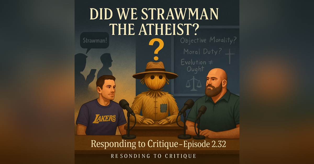 Did We Strawman the Atheist? Did We Strawman the Atheist?