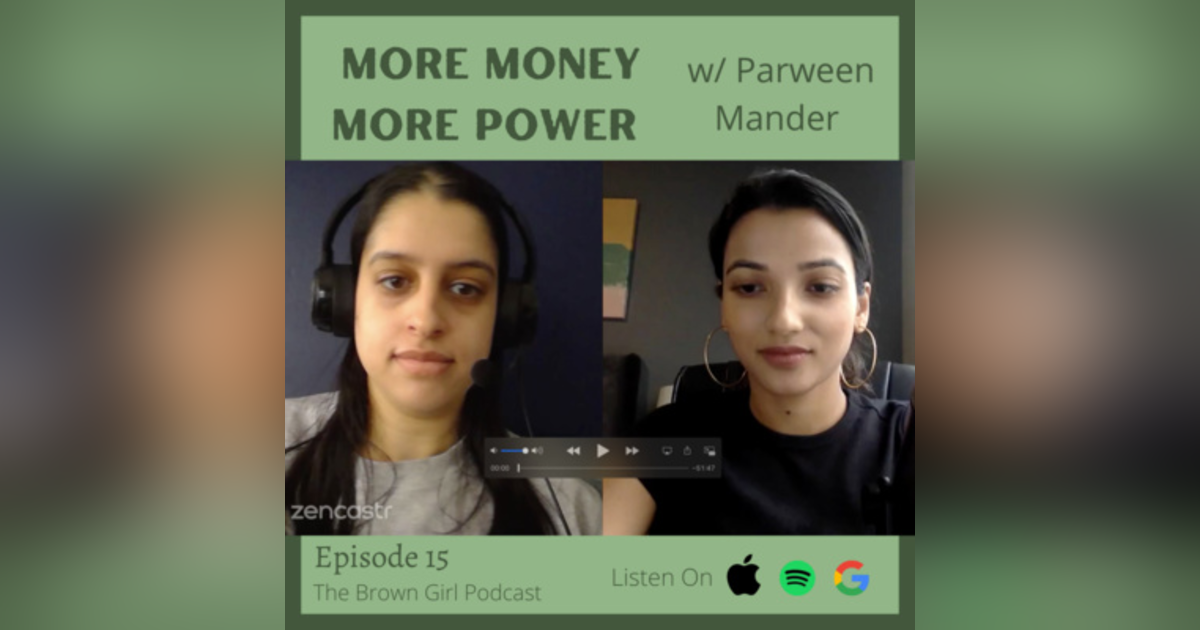 Ep 15 - More Money, More Power with Parween Mander Ep 15 - More Money, More Power with Parween Mander