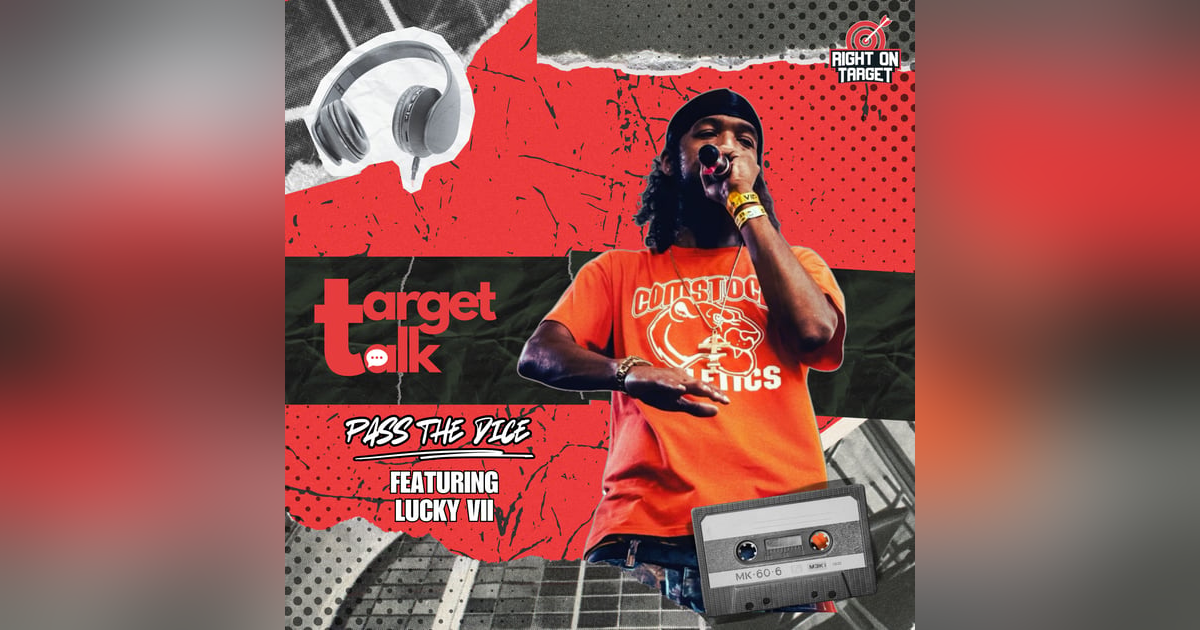 Target Talk - “Pass The Dice” featuring LUCKY VII Target Talk - “Pass The Dice” featuring LUCKY VII