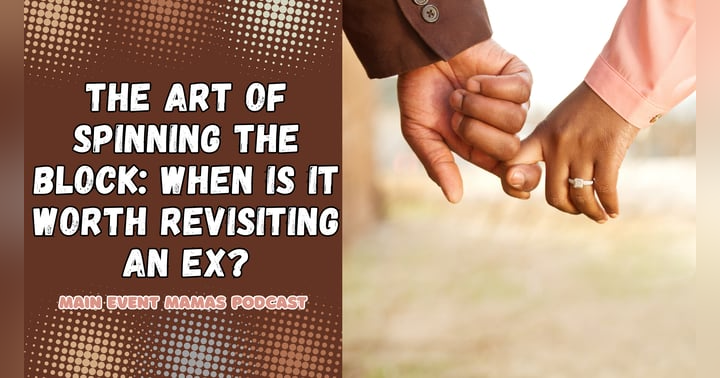 image for The Art of Spinning the Block: When Is It Worth Revisiting an Ex?