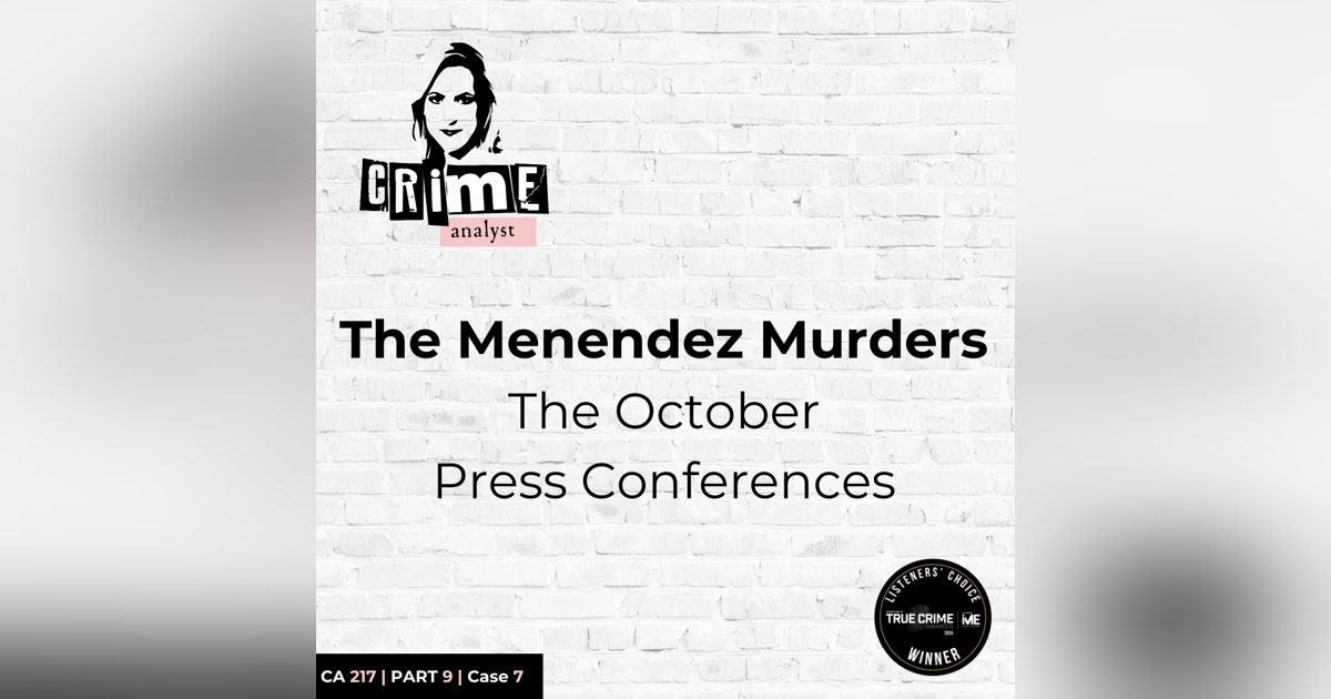 Ep 217: The Menendez Murders: The October Press Conferences, Part 9 Ep 217: The Menendez Murders: The October Press Conferences, Part 9