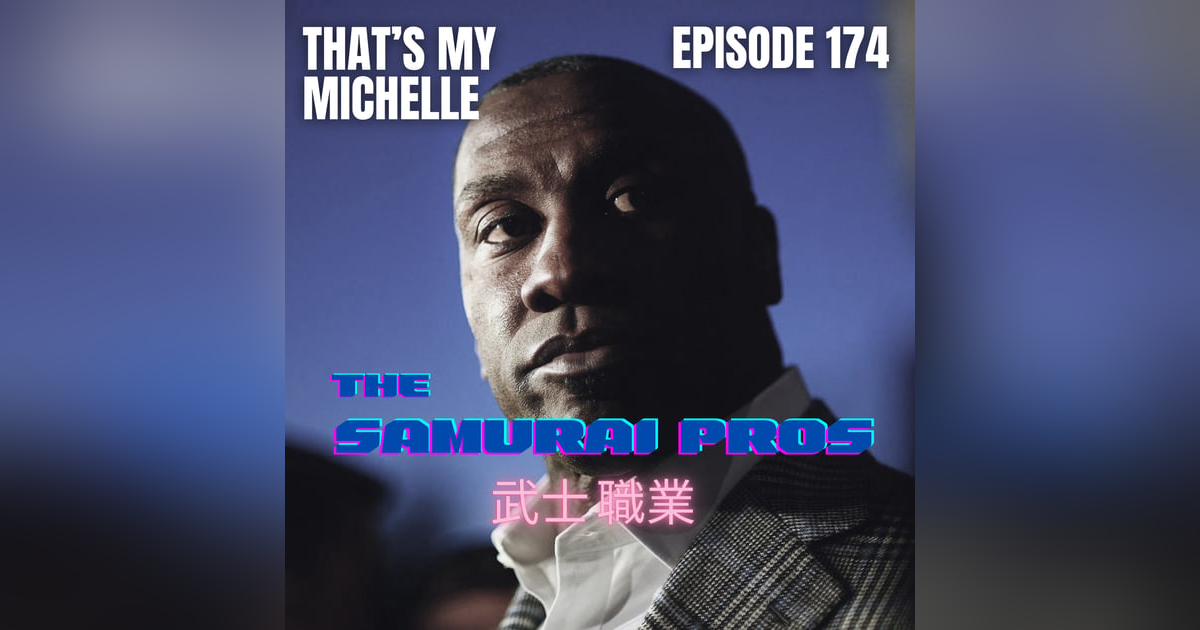 Ep. 174 - Thats My Michelle Ep. 174 - Thats My Michelle