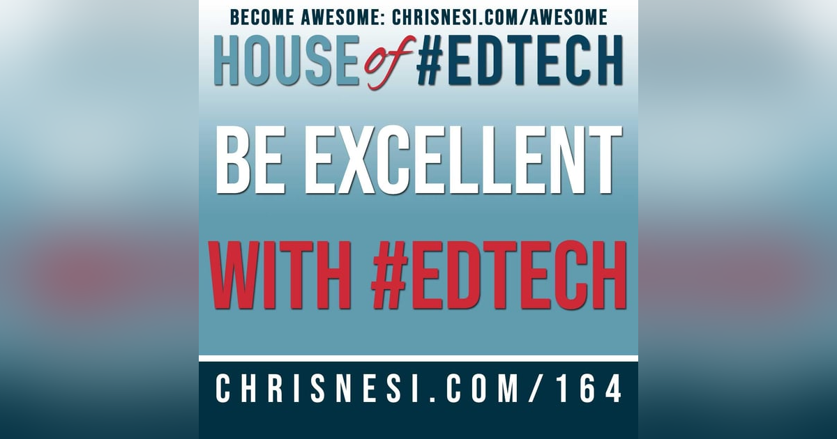 Be Excellent with #EdTech - HoET164 Be Excellent with #EdTech - HoET164