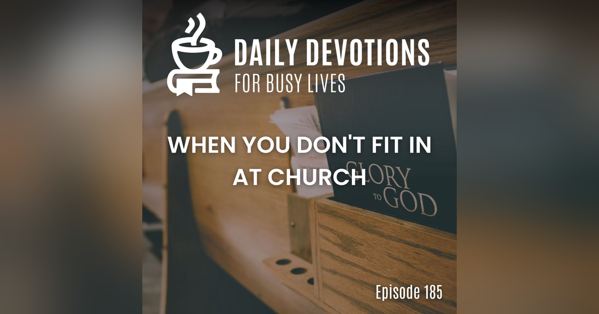 When You Don't Fit In at Church When You Don't Fit In at Church