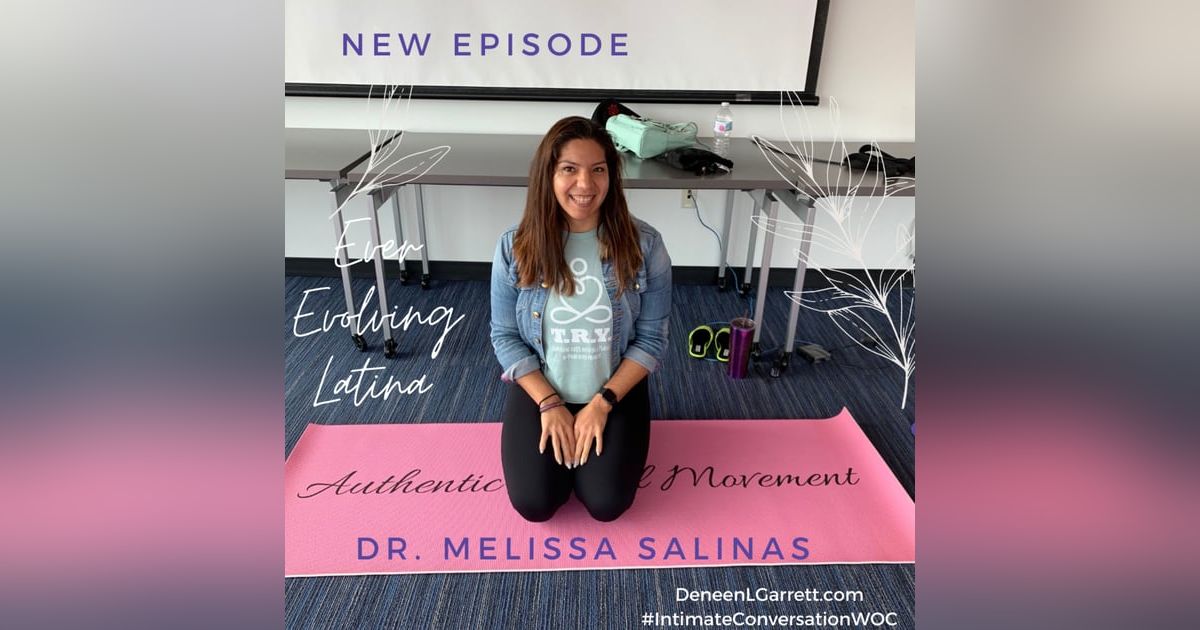 Ever Evolving Latina w/ Dr. Melissa Salinas Ever Evolving Latina w/ Dr. Melissa Salinas