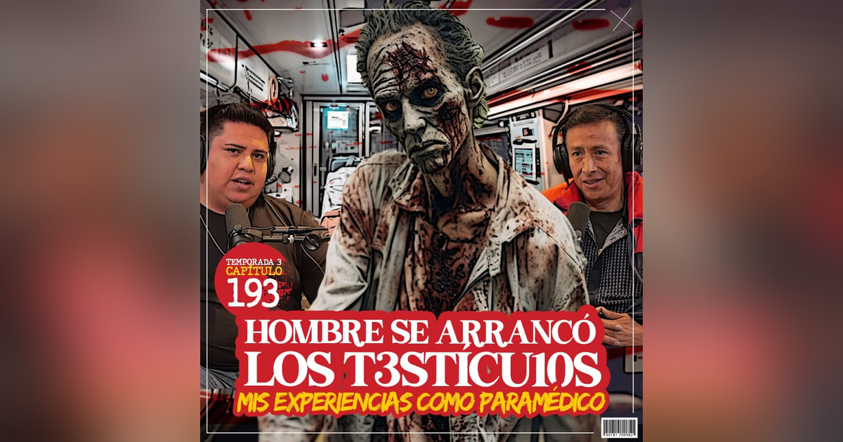 Mis Experiencias más Fuertes como Paramédico | Hombre se Arrancó los T3STICU10S Mis Experiencias más Fuertes como Paramédico | Hombre se Arrancó los T3STICU10S