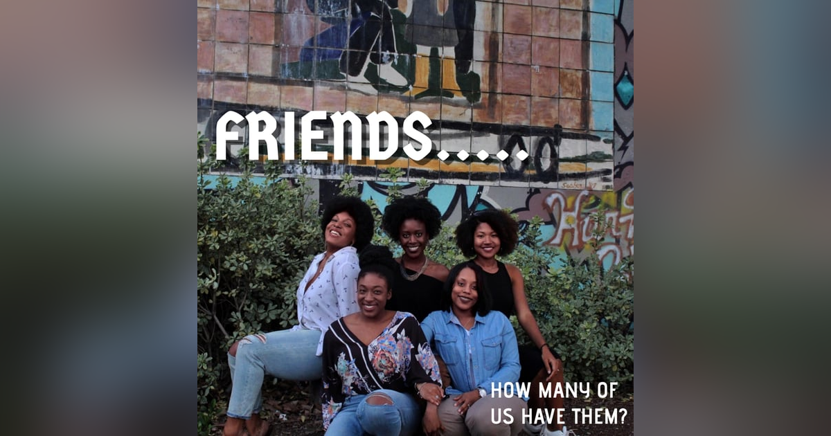 FRIENDS(HOW MANY OF US HAVE THEM) FRIENDS(HOW MANY OF US HAVE THEM)