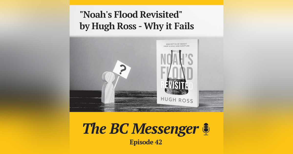 "Noah's Flood Revisited" by Hugh Ross - Why it Fails "Noah's Flood Revisited" by Hugh Ross - Why it Fails