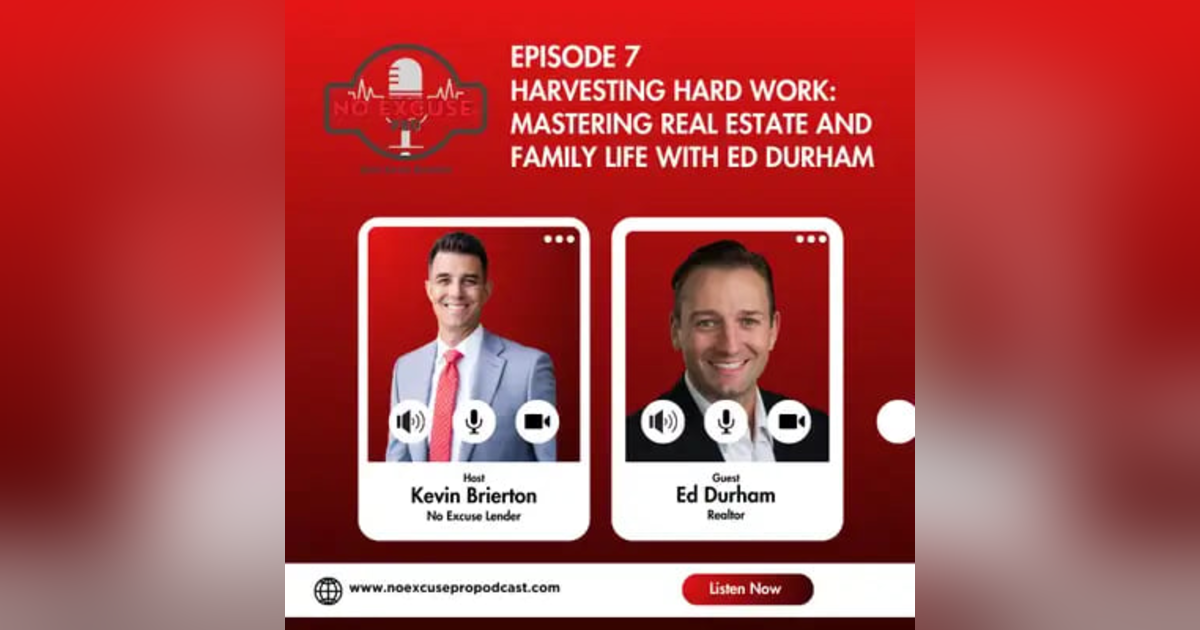 Episode 7: Harvesting Hard Work: Mastering Real Estate and Family Life Episode 7: Harvesting Hard Work: Mastering Real Estate and Family Life