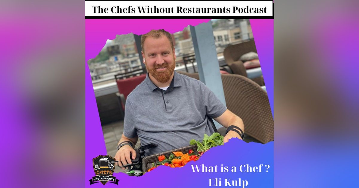 Chefs as Teachers - What is a Chef with Eli Kulp Chefs as Teachers - What is a Chef with Eli Kulp
